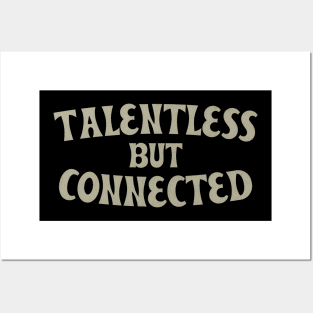 Talentless But Connected Posters and Art